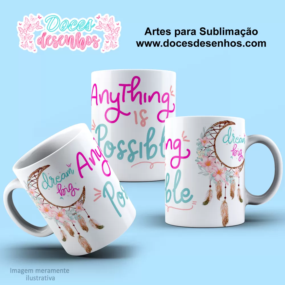 Arte Estampa Caneca Sublimação 2024 - Filtro dos Sonhos 2024 - Anything is Possible