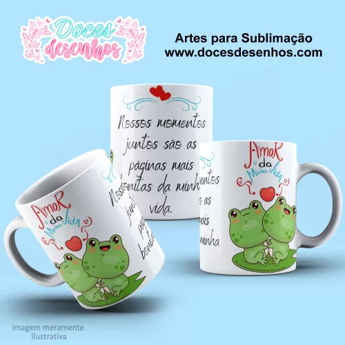 Arte Estampa Caneca Amor da Minha Vida Sublimação - Dia dos Namorados 2024