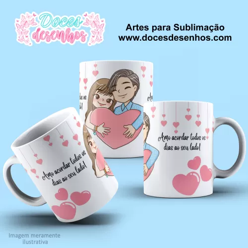 Arte Estampa Caneca Sublimação - Amo acordar todos os dias ao seu lado - Dia dos Namorados