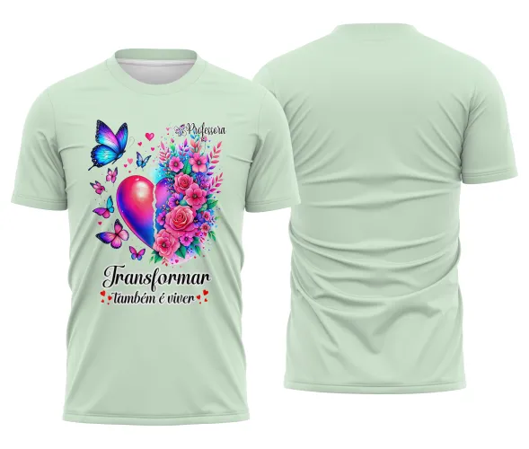 Camiseta Professora – Transformar é Viver | Doces Desenhos